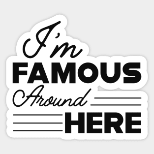 Teenager Girl - I'm famous around here Sticker